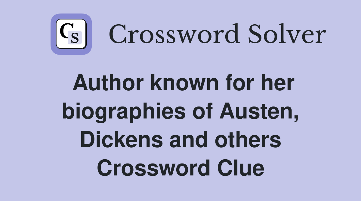 Author known for her biographies of Austen, Dickens and others